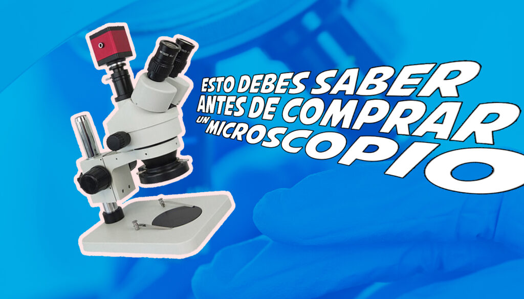 ¿Qué hay que tener en cuenta antes de comprar un microscopio?