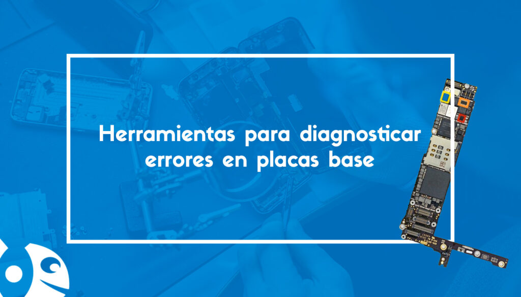 Herramientas y soluciones para diagnosticar errores en placa base de iPhone