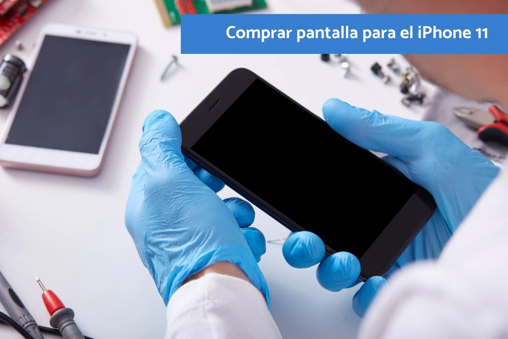 Comprar pantalla para iPhone 11