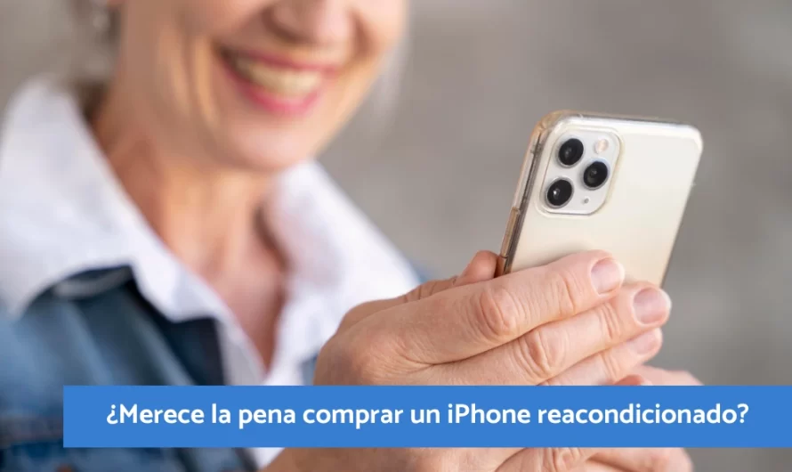 ¿Merece la pena comprar un iPhone reacondicionado?