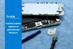 Cuánto cuesta reparar la pantalla del iPhone 11