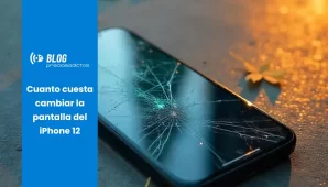 Cuanto cuesta cambiar la pantalla del iPhone 12